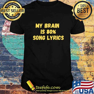 My Brain is 80 Song Lyrics T-Shirt