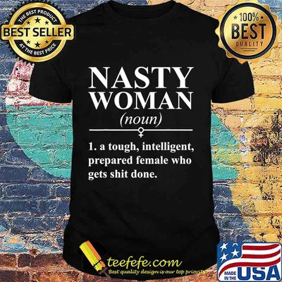Nasty Woman Definition Funny Dictionary Definition T-Shirt