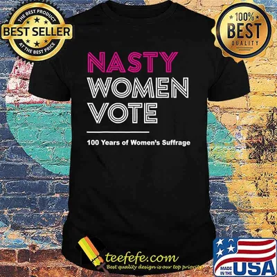 Nasty Woman T-Shirt Feminist Political Gift T-Shirt
