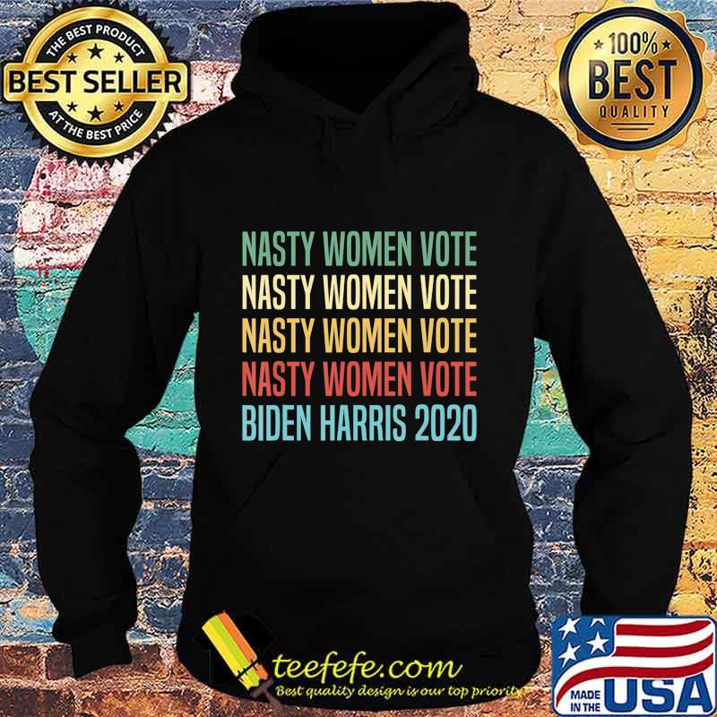 Nasty Women Vote Biden Harris 2020 T-Shirt Hoodie Nasty Women Vote Biden Harris 2020 T-Shirt Hoodie