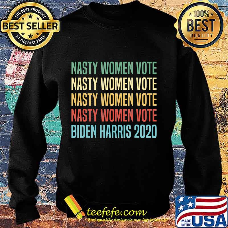Nasty Women Vote Biden Harris 2020 T-Shirt Sweater Nasty Women Vote Biden Harris 2020 T-Shirt Sweater
