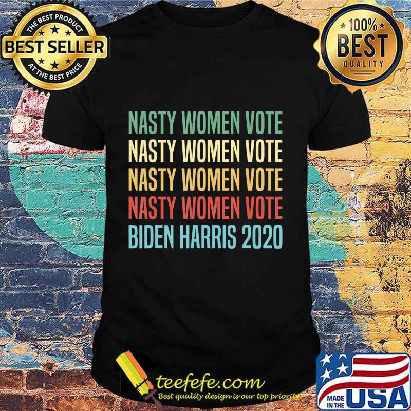 Nasty Women Vote Biden Harris 2020 T-Shirt