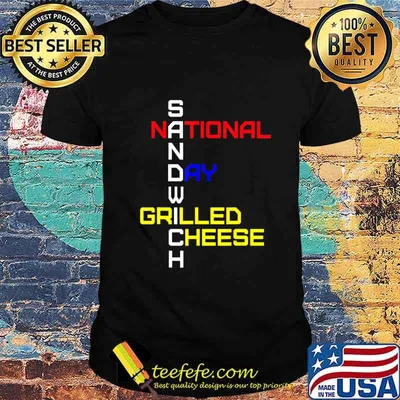 NATIONAL SANDWICH DAY GRILLED CHEESE T-Shirt