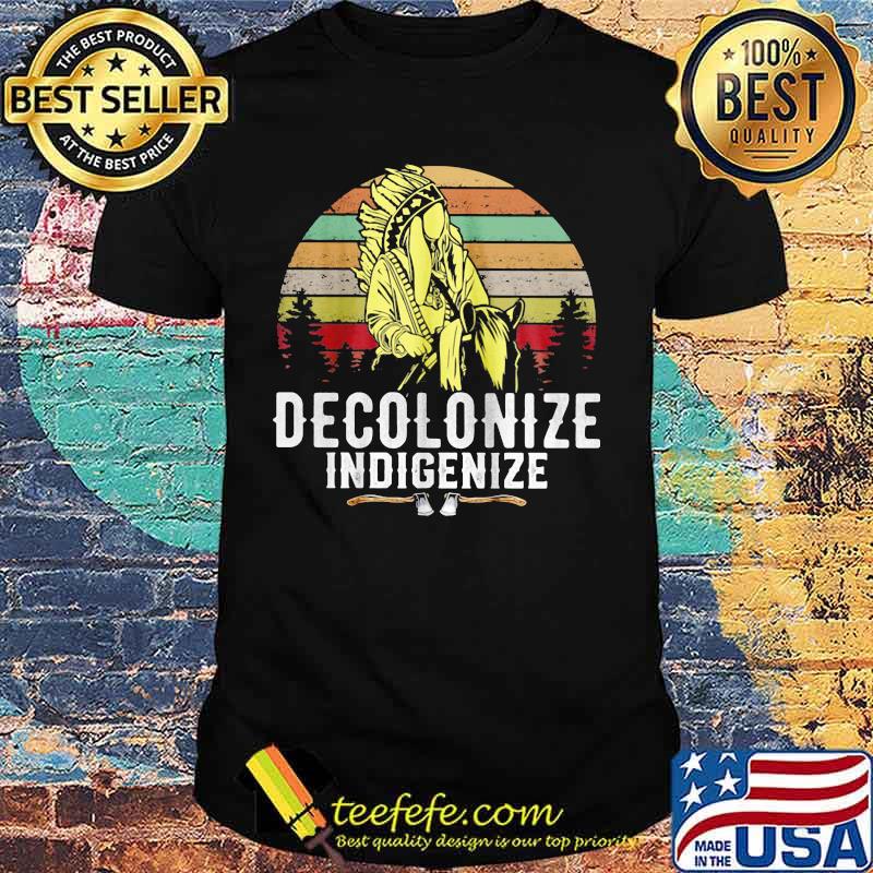 Native America Decolonize Indigenize vintage retro shirt