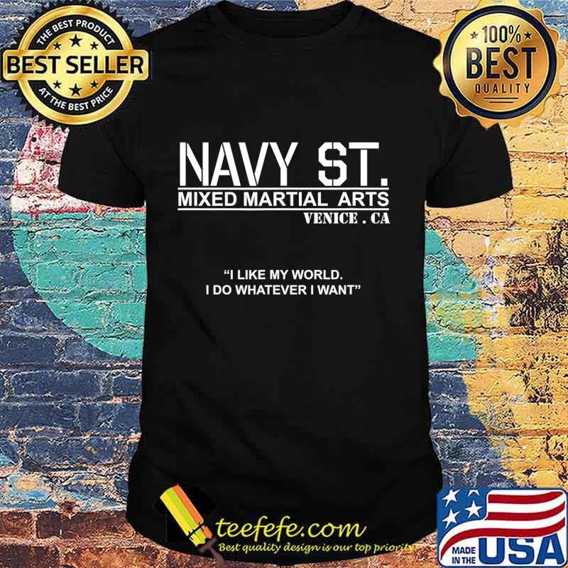 Navy Street MMA Kingdom I Like My World T-Shirt Navy Street MMA Kingdom I Like My World T-Shirt