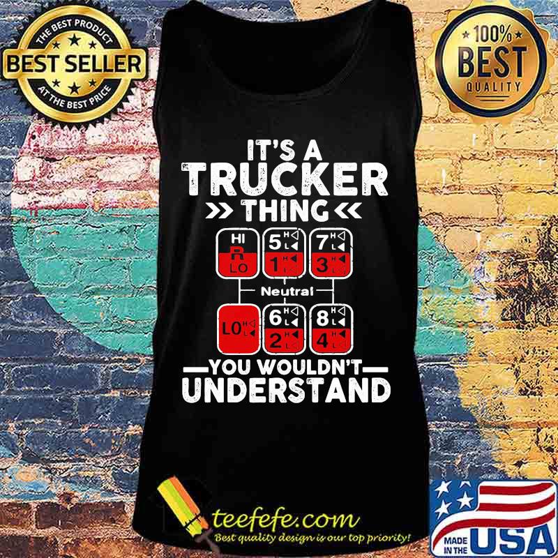 Neutral It's a trucker thing you wouldn't understand s Tank top Neutral It's a trucker thing you wouldn't understand s Tank top