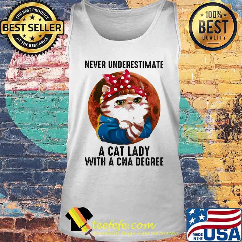 Never Underestimate A Cat Lady With A Cna Degree Moon Shirt Tank top Never Underestimate A Cat Lady With A Cna Degree Moon Shirt Tank top