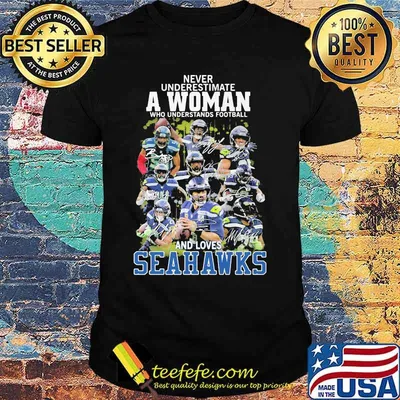 Never underestimate a woman who understands football and loves seahawks players signatures shirt
