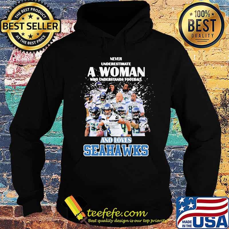 Never underestimate a woman who understands football and loves seahawks signatures s Hoodie Never underestimate a woman who understands football and loves seahawks signatures s Hoodie