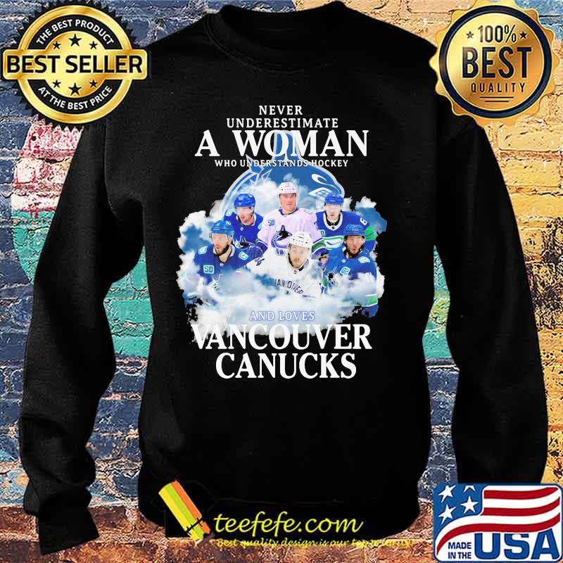 Never underestimate a woman who understands hockey and loves vancouver canucks s Sweater Never underestimate a woman who understands hockey and loves vancouver canucks s Sweater