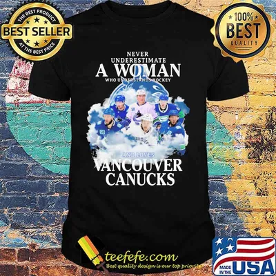 Never underestimate a woman who understands hockey and loves vancouver canucks shirt