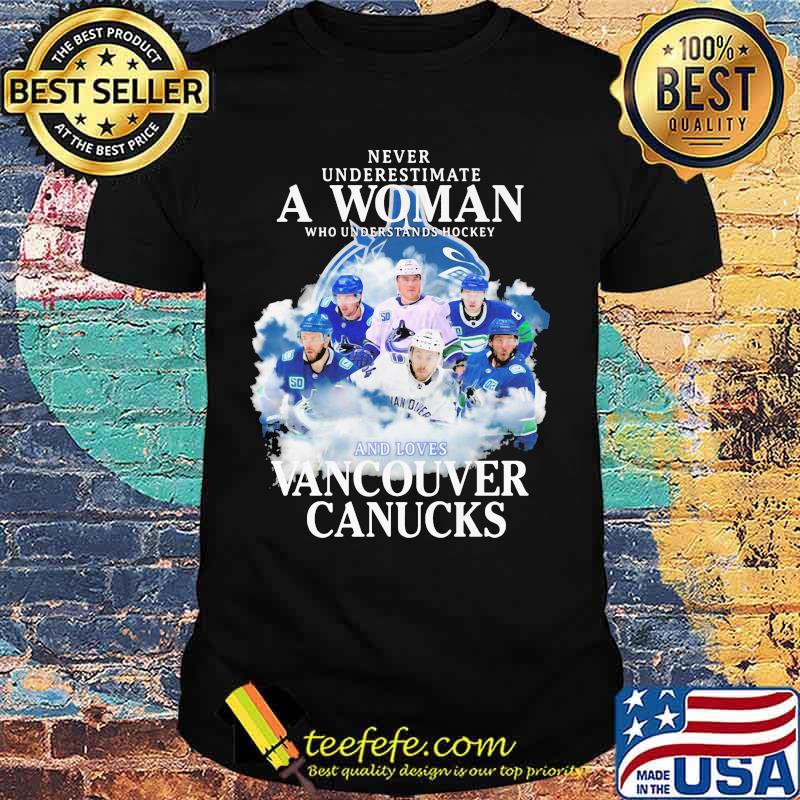 Never underestimate a woman who understands hockey and loves vancouver canucks shirt Never underestimate a woman who understands hockey and loves vancouver canucks shirt