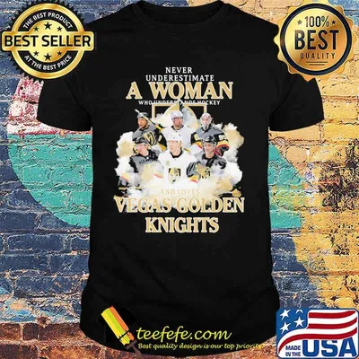 Never underestimate a woman who understands hockey and loves vegas golden knights team shirt