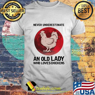 Never Underestimate An Old Lady Who Loves Chickens Blood Moon Shirt