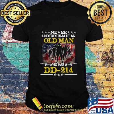 Never Underestimate An Old Man Who Has a DD-214 Alumni Gift T-Shirt