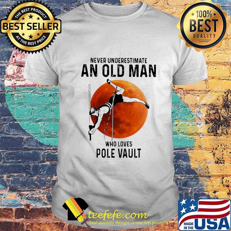 Never Underestimate An Old Man Who Loves Pole Vault Sunset Shirt