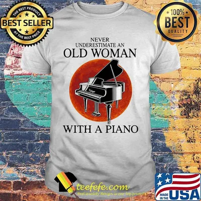 Never underestimate an old woman with a piano sunset shirt