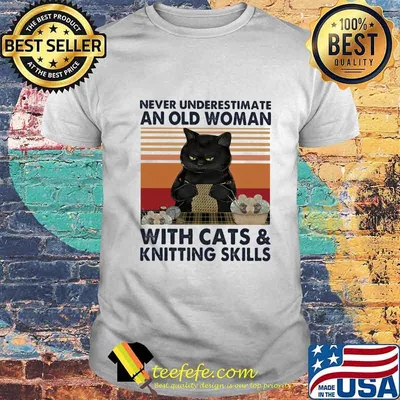 Never underestimate an old woman with cats and knitting skills vintage retro shirt