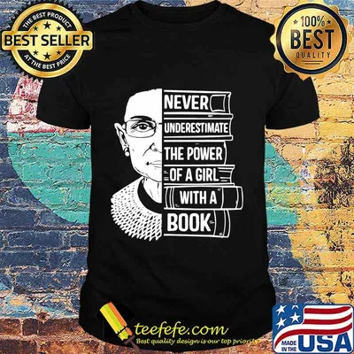 Never Underestimate Power of Girl With Book T-Shirt RBG Ruth T-Shirt