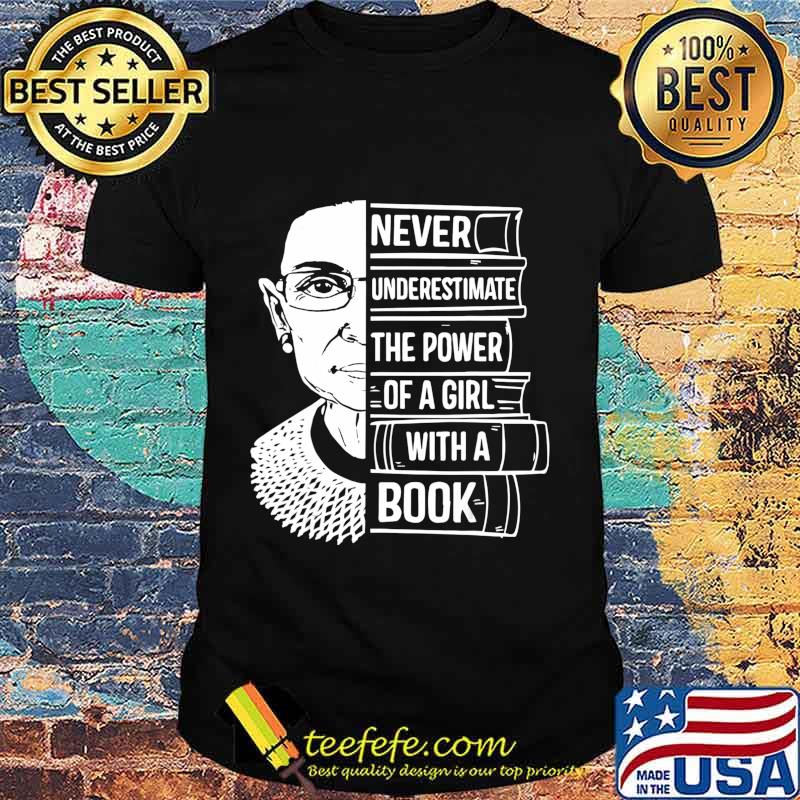 Never Underestimate Power of Girl With Book T-Shirt RBG Ruth T-Shirt