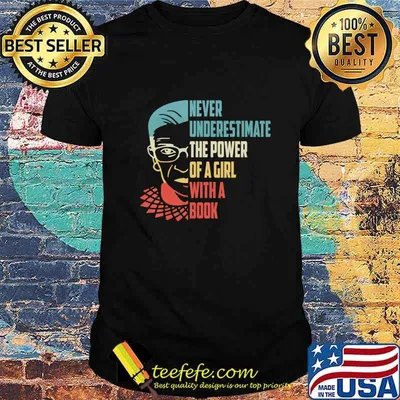 Never Underestimate The Power of A Girl With Book Ruth RBG T-Shirt