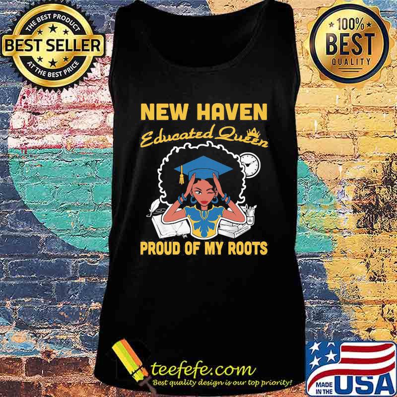 New haven educated queen proud of my roots s Tank top New haven educated queen proud of my roots s Tank top