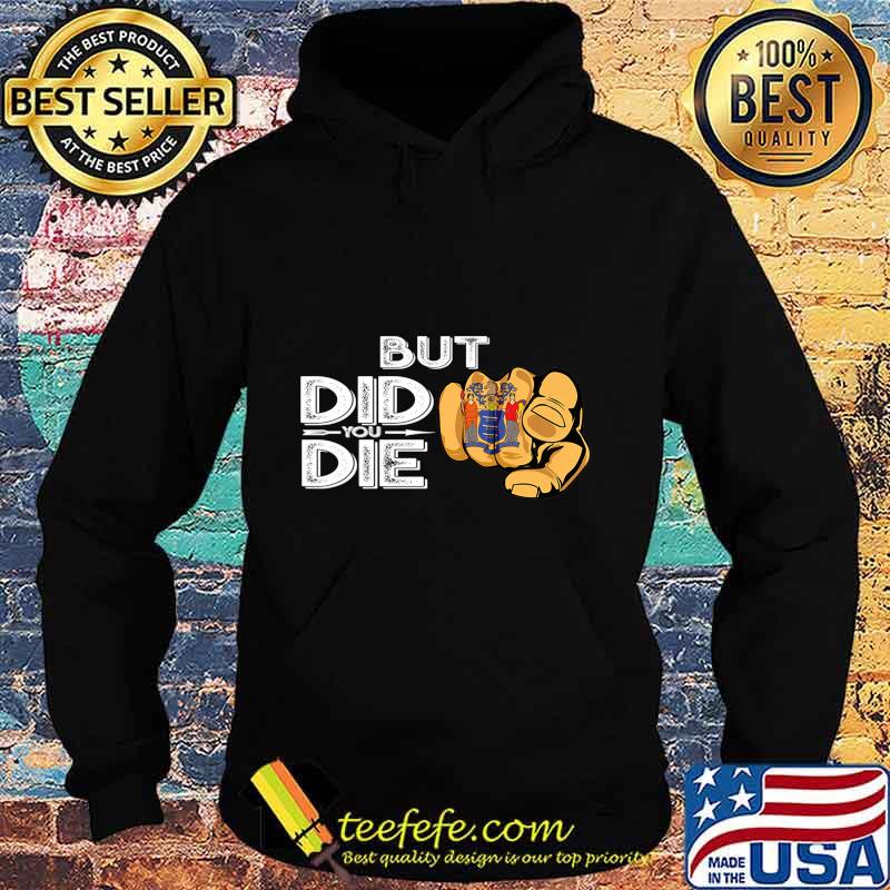 New Jersey NJ Flag Finger Signal But Did You Die Gift Premium T-Shirt Hoodie New Jersey NJ Flag Finger Signal But Did You Die Gift Premium T-Shirt Hoodie