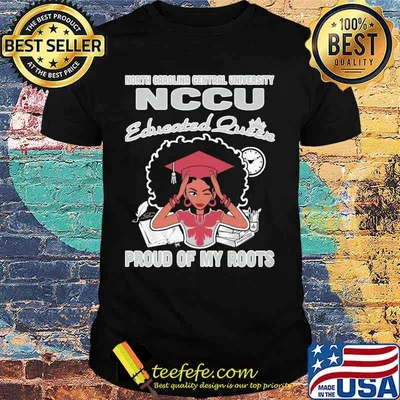 North carolina central university nccu educated queen proud of my roots shirt