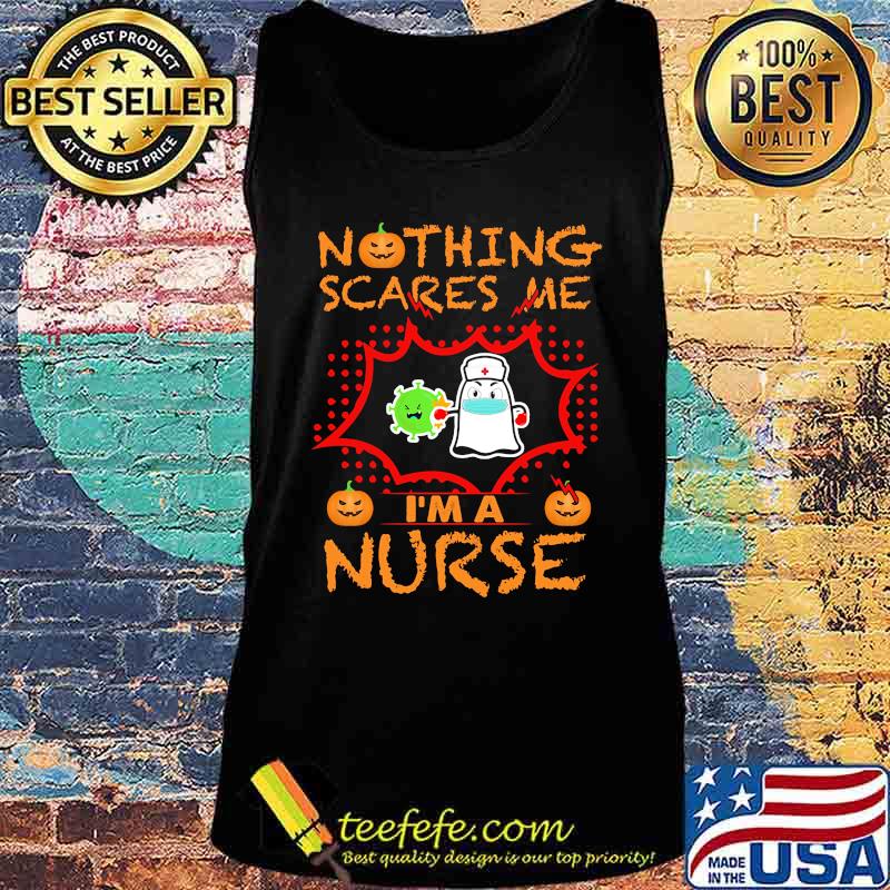 Nothing Scares Me I'm A Nurse Coronavirus Pumpkin Halloween Shirt Tank top Nothing Scares Me I'm A Nurse Coronavirus Pumpkin Halloween Shirt Tank top