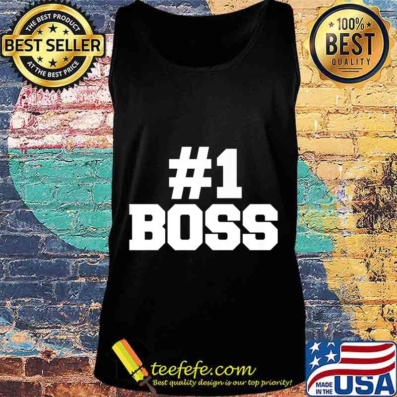 Number one boss Premium T-Shirt Tank top Number one boss Premium T-Shirt Tank top