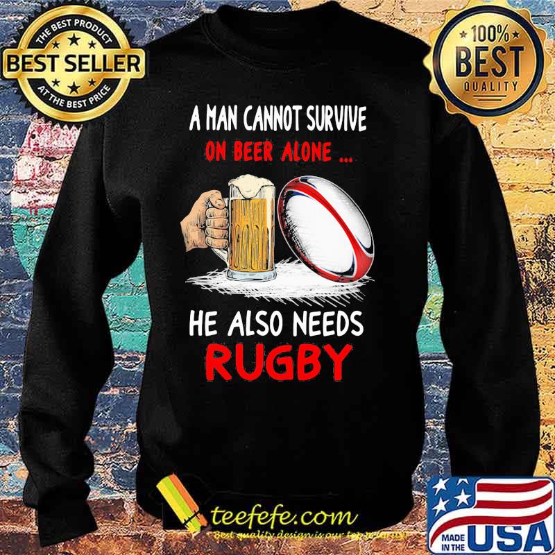 Official A man cannot survive on beer alone he also needs rugby s Sweater Official A man cannot survive on beer alone he also needs rugby s Sweater