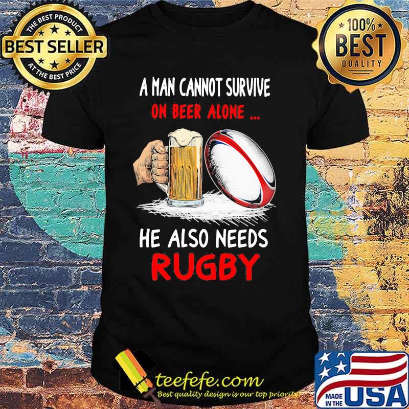 Official A man cannot survive on beer alone he also needs rugby shirt