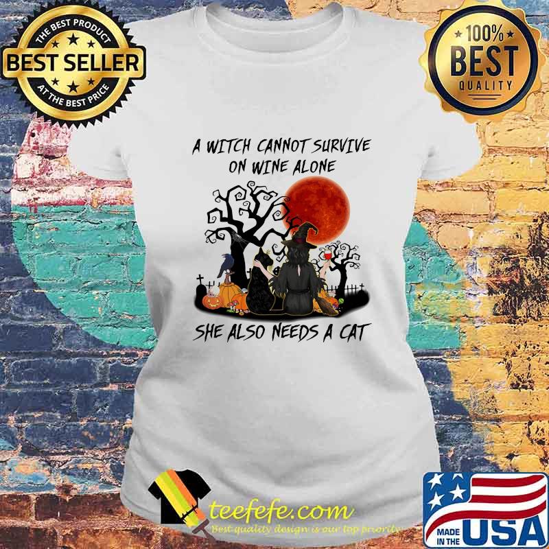Official A Witch Cannot Survive On Wine Alone She Also Needs A Cat Halloween Shirt Laides tee Official A Witch Cannot Survive On Wine Alone She Also Needs A Cat Halloween Shirt Laides tee