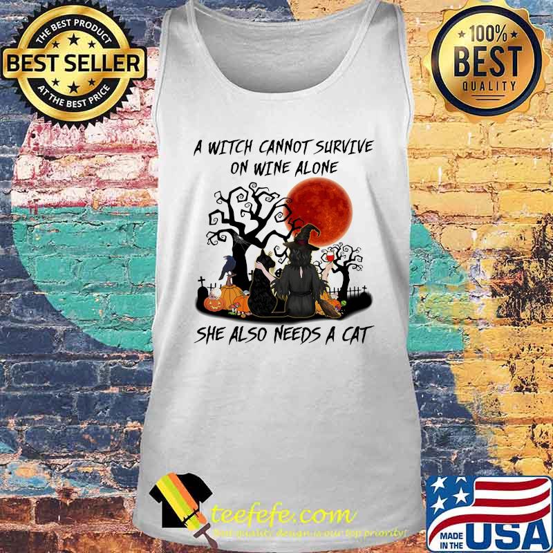 Official A Witch Cannot Survive On Wine Alone She Also Needs A Cat Halloween Shirt Tank top Official A Witch Cannot Survive On Wine Alone She Also Needs A Cat Halloween Shirt Tank top