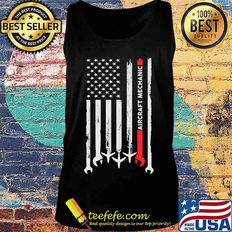 Official Aircraft Mechanic American Flag Independence Day Shirt Tank top Official Aircraft Mechanic American Flag Independence Day Shirt Tank top