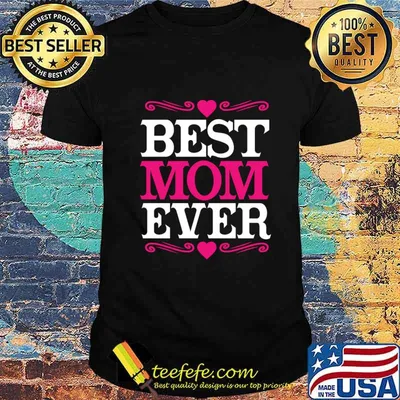 Official Best Mom Ever T-Shirt