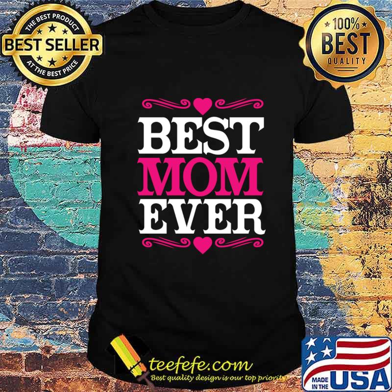 Official Best Mom Ever T-Shirt Official Best Mom Ever T-Shirt