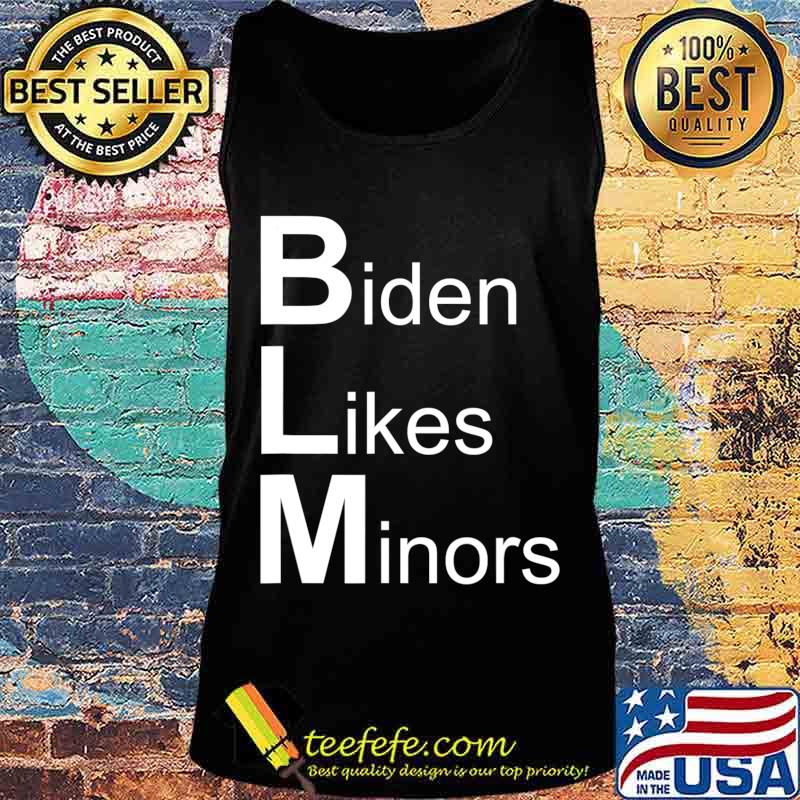 Official Biden likes minors T-Shirt Tank top Official Biden likes minors T-Shirt Tank top