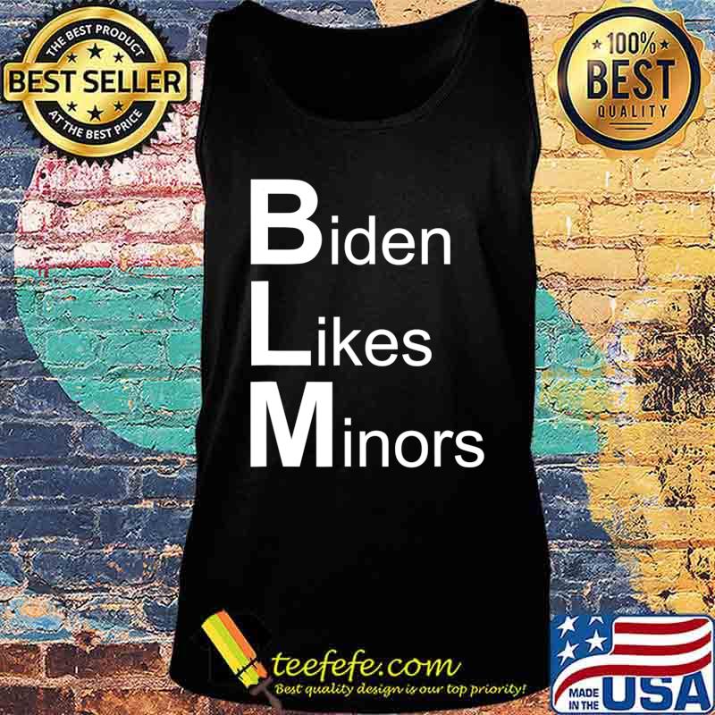Official Biden likes minors T-Shirt Tank top Official Biden likes minors T-Shirt Tank top