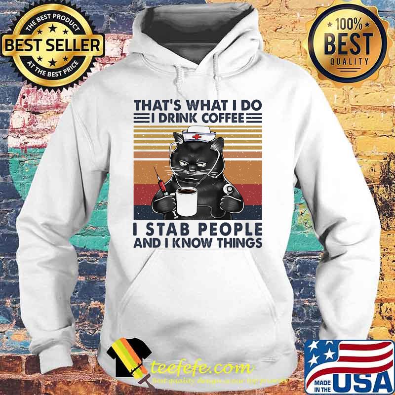 Official Black Cat That's what i do i drink coffee i stab people and i know things vintage retro s Hoodie Official Black Cat That's what i do i drink coffee i stab people and i know things vintage retro s Hoodie