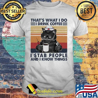 Official Black Cat That's what i do i drink coffee i stab people and i know things vintage retro shirt