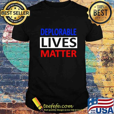 Official Deplorable Lives Matter Shirt