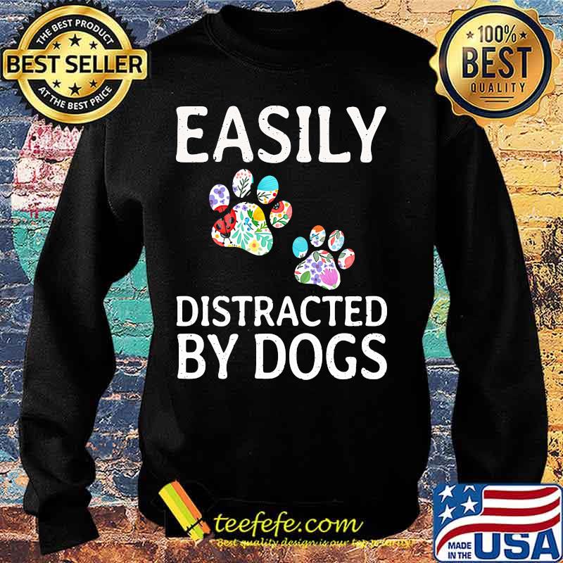 Official Easily Distracted By Dogs Shirt Sweater Official Easily Distracted By Dogs Shirt Sweater