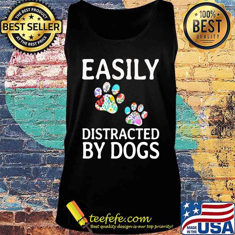 Official Easily Distracted By Dogs Shirt Tank top Official Easily Distracted By Dogs Shirt Tank top