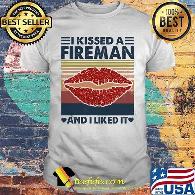 Official I kissed a fireman and i liked it vintage retro shirt