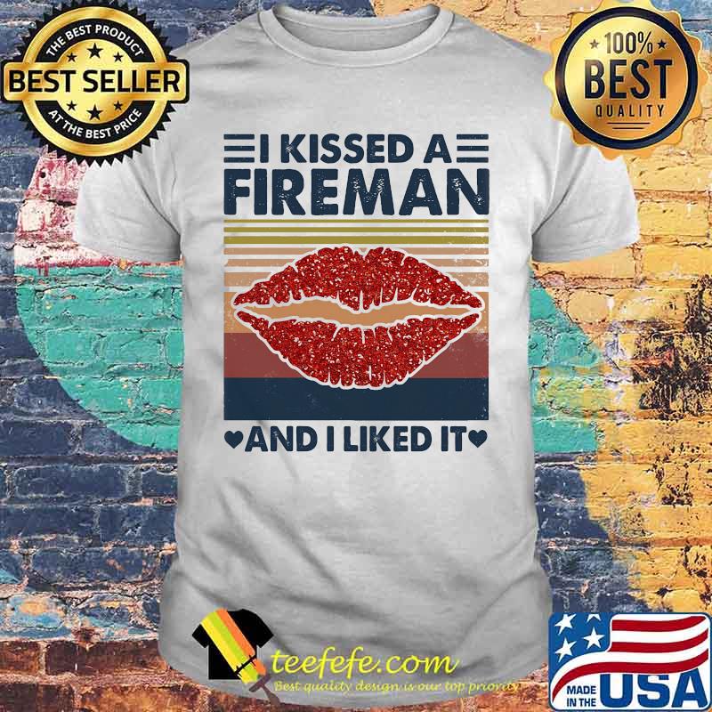 Official I kissed a fireman and i liked it vintage retro shirt