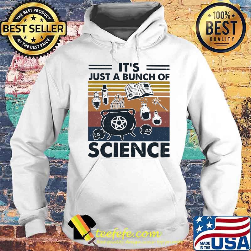 Official It's Just A Bunch Of Science Vintage Retro Shirt Hoodie Official It's Just A Bunch Of Science Vintage Retro Shirt Hoodie