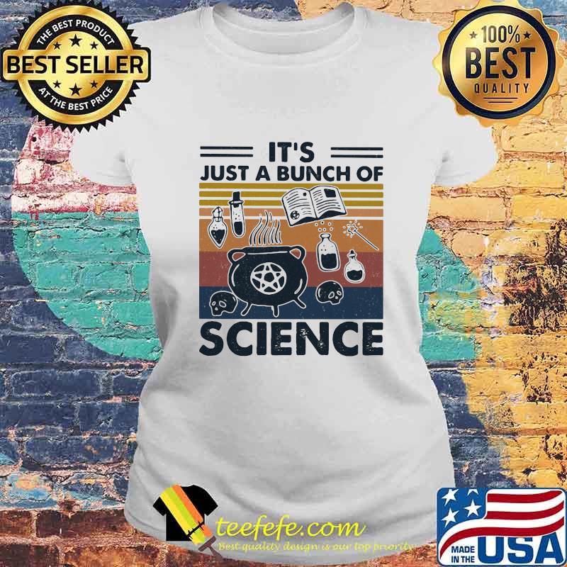 Official It's Just A Bunch Of Science Vintage Retro Shirt Laides tee Official It's Just A Bunch Of Science Vintage Retro Shirt Laides tee