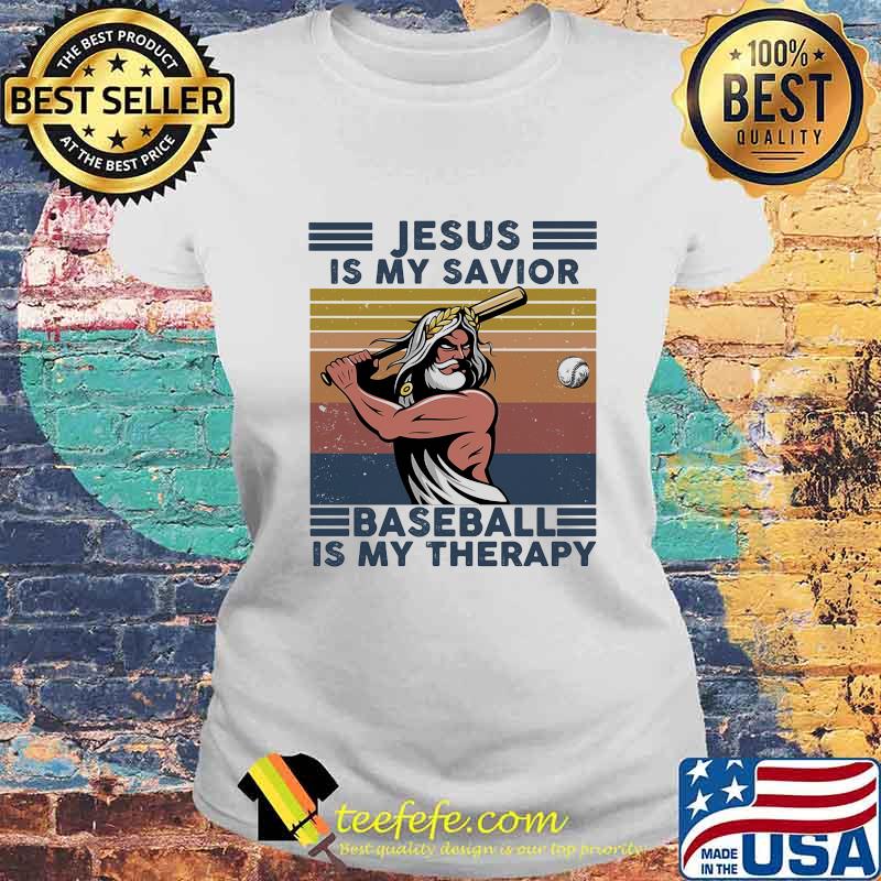 Official Jesus Is My Savior Baseball Is My Therapy Vintage Retro Shirt Laides tee Official Jesus Is My Savior Baseball Is My Therapy Vintage Retro Shirt Laides tee