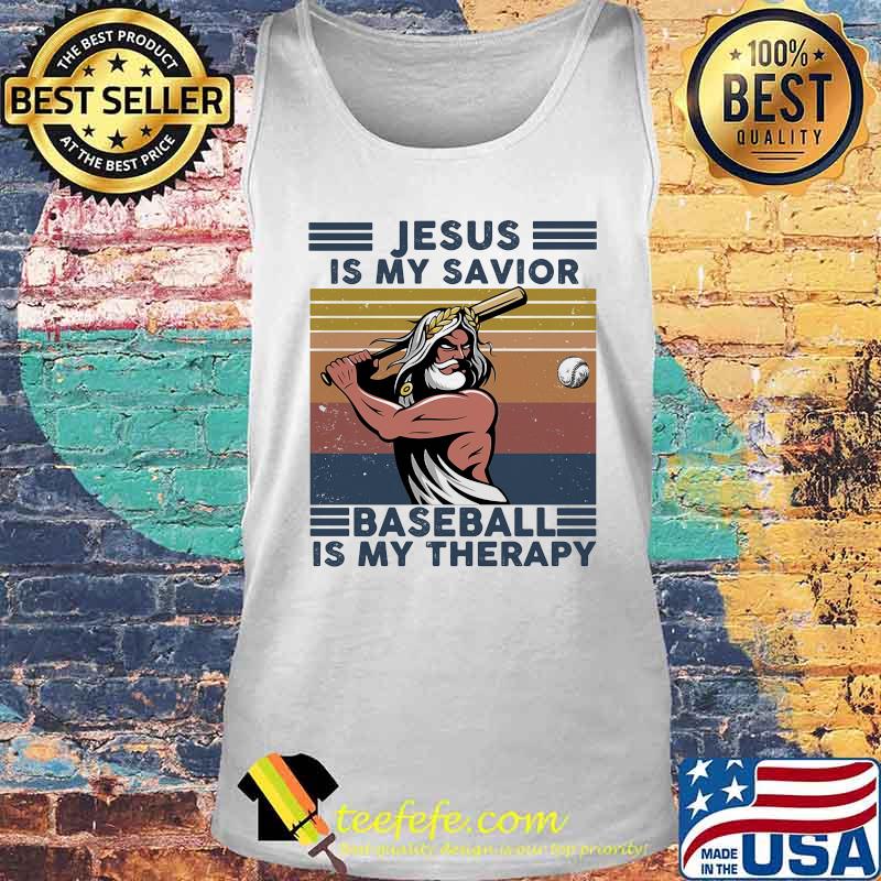 Official Jesus Is My Savior Baseball Is My Therapy Vintage Retro Shirt Tank top Official Jesus Is My Savior Baseball Is My Therapy Vintage Retro Shirt Tank top